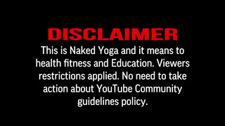 1. Naked YoGa  Basic Movement For Educational Purposes Only