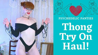 Psychedelic Panties : A Thong Try On Haul!