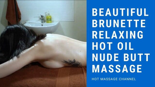 Beautiful Brunette Hot Oil Massage II Nude Butt II Naked Ass II Hot Massage Channel