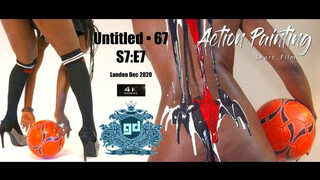 S7:E7 Abstract Art Action Body Painting ‘Untitled 67’ Football • GD Films • 4K Jan 2021