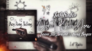 5. Lil Radio – Don’t Know You ft. Jesse McDonald & King Boyce
