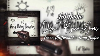 Lil Radio – Don’t Know You ft. Jesse McDonald & King Boyce