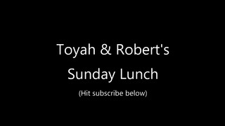 1. Toyah and Robert’s Sunday Lunch – Welcome To The Jungle