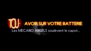 1. Les Mecano Angels – Les mecanos angels soulèvent le capot…
