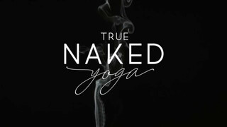 True Naked Yoga || Naked Yoga || Nude Yoga || Yoga Naked || Naked Yoga for Beginners ||