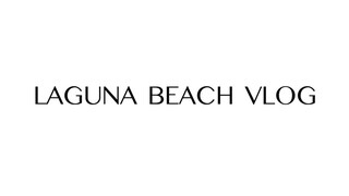 1. Laguna Beach Vlog: My FIRST ~Influencer~ Trip // EJB VLOGS