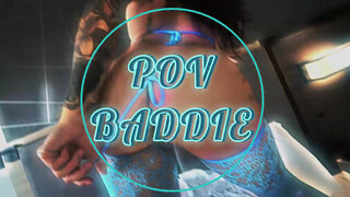 9. “POV BADDIE” ????