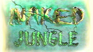 Naked Jungle Episode 1 (06/06/2000)