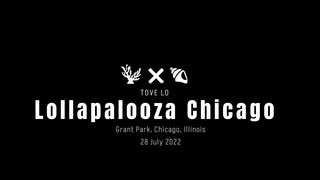 1. Tove Lo – Live at Lollapalooza Chicago in Grant Park, Chicago, Illinois on 28 July 2022