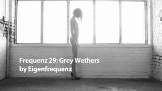 1. Frequenz 29: Grey Wethers (NSFW version)