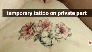 Temporary tattoo in private part | temporary tattoo | private tattoo