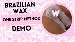 BRAZILIAN WAX: ONE STRIP METHOD DEMO