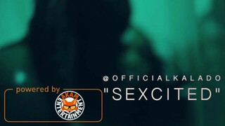 Kalado – Sexcited (18+ Explicit) [Official Music Video HD]