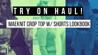 Shorts Try On: Fashion Knit Crop Top Lookbook & Vintage Shorts Try On Haul