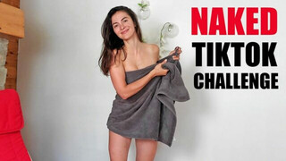 Naked TikTok Challenge!!
