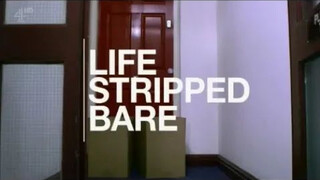 Life Stripped Bare full show