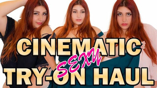 CINEMATIC SEXY TRY-ON HAUL