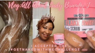 All About Lady Brandy J | I Accepted The #getnakedwithmechallenge ????????‍♀️| Unedited Version