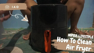 HOW TO CLEAN AIR FRYER | MP88 LIFESTYLE | MP88 | MP88 BEAUTY | SALSA ERAWATI