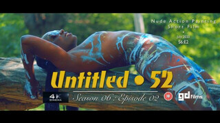 S6:E2 Abstract Art Action Body Painting ‘Untitled 52’ • GD Films • 4K July 2020