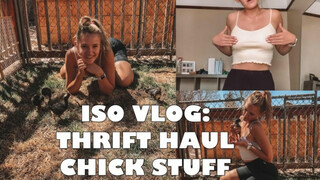 ISO VLOG: THRIFT HAUL & PLAYING WITH THE CHICKS