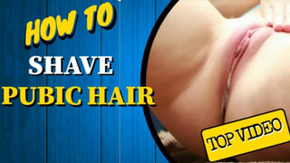 HOW TO SHAVE PUBIC HAIR