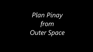 1. Plan Pinay From Outer Space – 11
