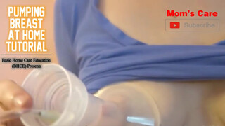 9. Mom’s Care: How to pump breast properly?