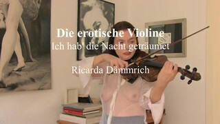 1. Die erotische Violine – Ich hab’ die Nacht geträumet  mit Ricarda Dämmrich