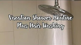 VACATION SHOWER & HAIR WASH ROUTINE