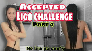 LIGO CHALLENGE ACCEPTED PART 4 / NO BRA NO PANTY / JONICE Tv