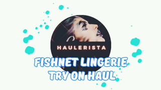 1. Natasha fishnet lingerie try on haul