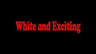 White and Exciting ????