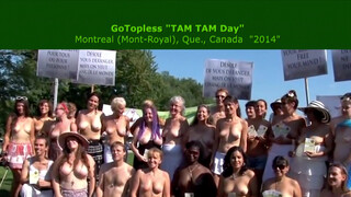 1. GoTopless (TAM TAM Day) Montreal, Que. , Canada  “2014”