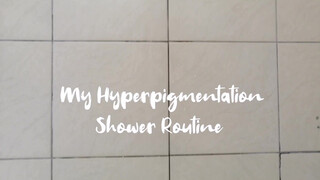 1. MY SHOWER ROUTINE FOR HYPERPIGMENTATION || SOUTH AFRICAN YOUTUBER