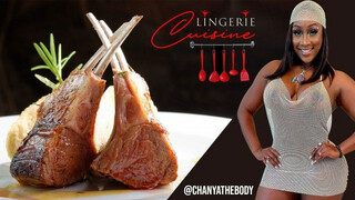 LINGERIE CUISINE (Lamb Chops w/ @ChanyaTheBody)